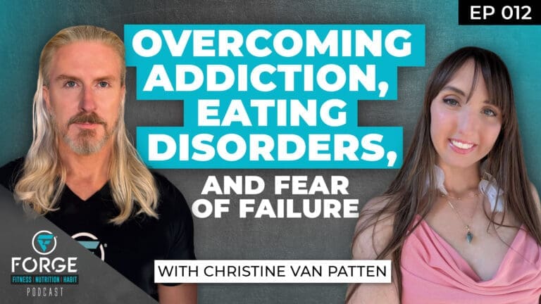 Overcoming Addiction, Eating Disorders, and Fear of Failure - With Christine Van Patten